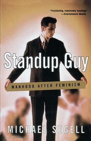 Standup Guy: Manhood After Feminism