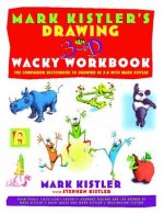 Mark Kistler's Drawing in 3-D Wack Workbook: The Companion Sketchbook to Drawing in 3-D with Mark Kistler