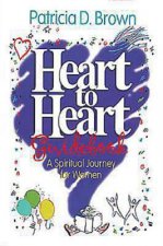 Heart to Heart Participants Guidebook: A Spiritual Journey for Women