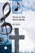 Power in the Blood Satb Anthem: Gospel Anthem for Trio, Satb Choir, and Piano