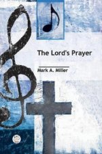 The Lord's Prayer Anthem: General Anthem for Satb Voices and Piano