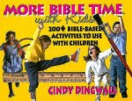 More Bible Times with Kids: 200+ Bible-Based Activities to Use with Children