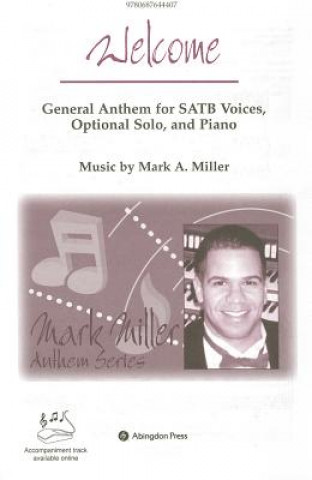 Welcome: General Anthem for SATB Voices, Optional Solo, and Piano