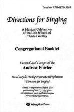 Directions for Singing Congregational Booklet: A Musical Celebration of the Life and Work of Charles Wesley