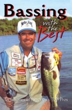 Bassing with the Best: Techniques of America's Top Pros