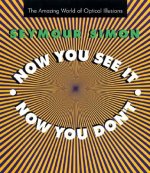 Now You See It, Now You Don't: The Amazing World of Optical Illusions