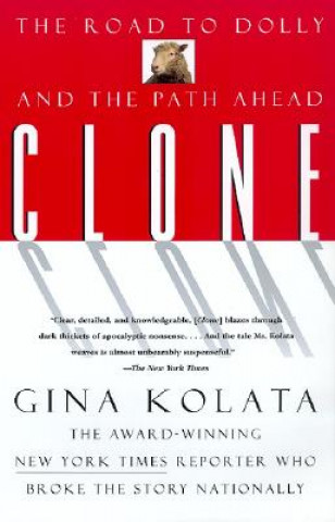 Clone: The Road to Dolly, and the Path Ahead