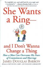She Wants a Ring--And I Don't Wanna Change a Thing