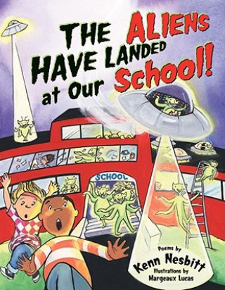 Aliens Have Landed at Our School (Kenn Nesbitt,Margeaux Lucas)()