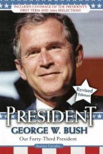 President George W. Bush: Our Forty-Third President