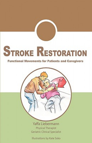 Stroke Restoration: Functional Movements for Patients and Caregivers