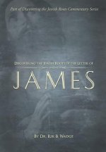 Discovering the Jewish Roots of the Letter of James