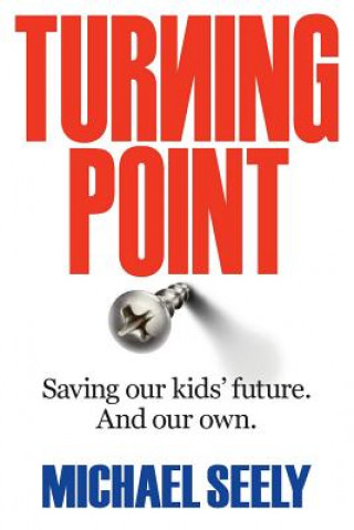 Turning Point Saving Our Kids' Future. and Our Own.