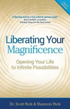 Liberating Your Magnificence: Opening Your Life to Infinite Possibilities