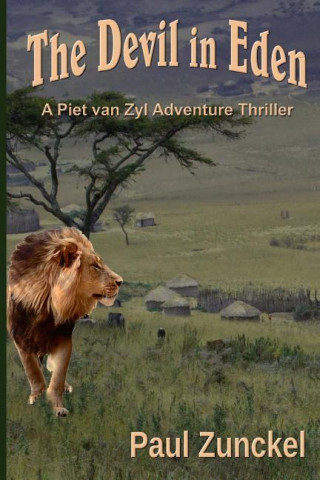 The Devil in Eden: A Piet Van Zyl Adventure Thriller