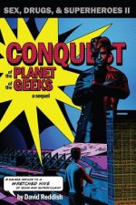 Conquest of the Planet of the Geeks: Sex, Drugs & Superheroes II