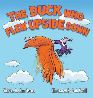 The Duck Who Flew Upside Down