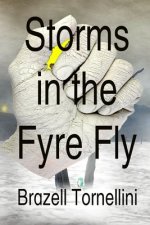 Storms in the Fyre Fly