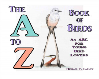 The A to Z Book of Birds: An ABC for Young Bird Lovers