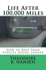 Life After 100,000 Miles: How to Keep Your Vehicle Going Longer