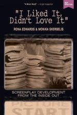 I Liked It, Didn't Love It: Screenplay Development from the Inside Out