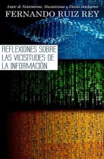Reflexiones Sobre Las Vicisitudes de La Informacion