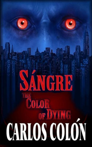 Sangre: The Color of Dying