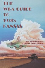 The Wpa Guide to 1930's Kansas