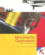Monumental Queensland: Signposts on a Cultural Landscape