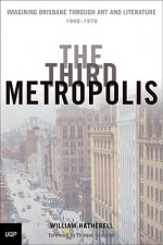 The Third Metropolis: Imagining Brisbane Through Art and Literature, 1940-1970