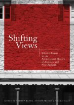 Shifting Views: Selected Essays on the Architectural History of Australia and New Zealand