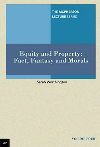 Equity and Property: Fact, Fantasy and Morals