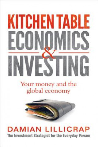 Kitchen Table Economics & Investing: Your Money and the Global Economy