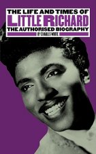 The Life and Times of Little Richard: The Authorised Biography