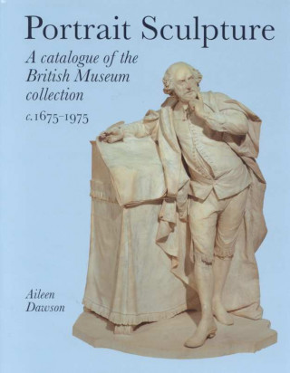 Portrait Sculpture in the British Museum: A Catalogue