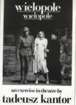 Wielopole/Wielopole: An Excercise in Theatre