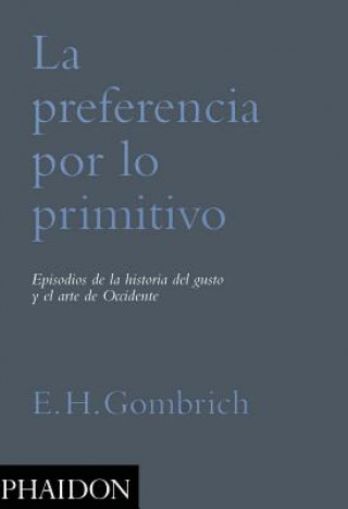 ESP LA PREFERENCIA DE LO PRIMITIVO(9780714861647)