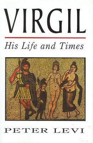 Virgil: His Life and Times