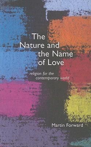 The Nature and Name of Love: Religion for the Contemporary World