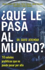 Que Le Pasa Al Mundo?: Diez Senales Profeticas Que No Puede Pasar Por Alto