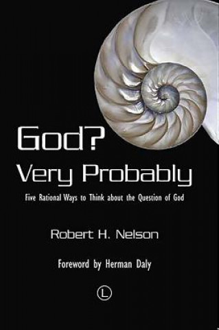God? Very Probably: Five Rational Ways to Think about the Question of God
