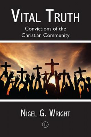 Vital Truth: Convictions of the Christian Community