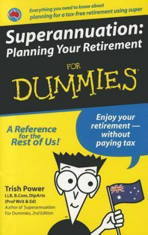Superannuation: Planning Your Retirement for Dummies