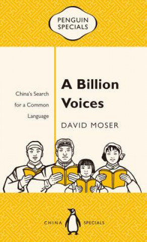 A Billion Voices: China's Search for a Common Language