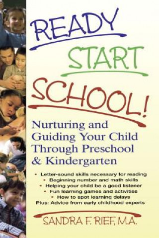 Ready Start School!: Nurturing and Guiding Your Child Through Preschool & Kindergarten