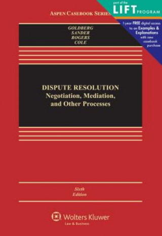Dispute Resolution: Negotiation Mediation & Other Processes, Sixth Edition