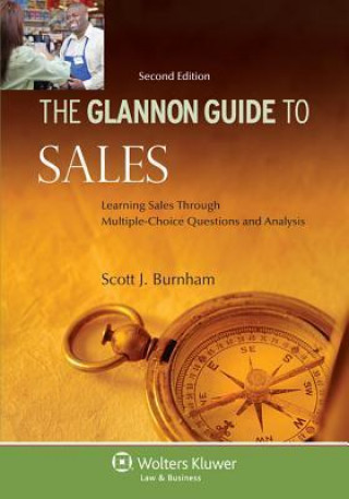 Glannon Guide to Sales: Learning Sales Through Multiple-Choice Questions and Analysis, 2nd Ed.