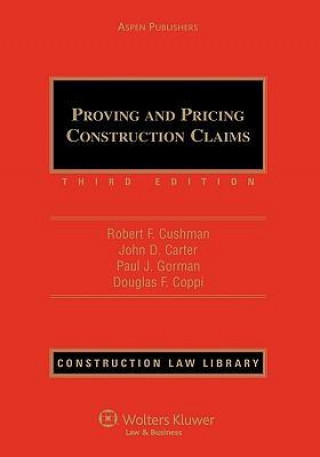 Proving and Pricing Construction Claims, Third Edition