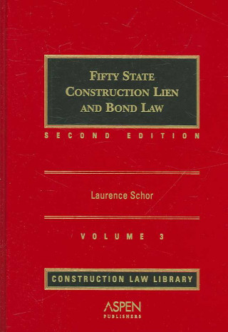 Fifty State Construction Lien and Bond Law, 2/E Volume 3