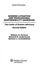 Modern Litigation and Professional Responsibility Handbook: The Limits of Zealous Advocacy, Second Edition